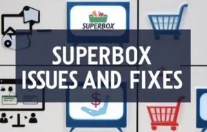 SuperBox logo and icons representing common streaming device issues and fixes, with the text "SUPERBOX ISSUES AND FIXES" prominently displayed.