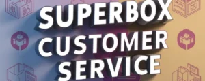 SuperBox customer service graphic with bold text highlighting support options for users.